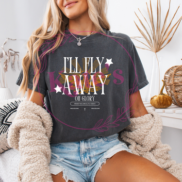 I'll Fly Away Oh Glory T-Shirt